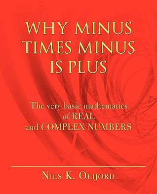 why-minus-times-minus-is-plus-the-very-basic-mathematics-of-real-and-complex-numbers