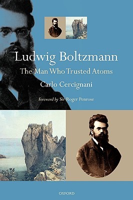 ludwig-boltzmann-the-man-who-trusted-atoms