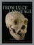 From Lucy to Language Revised, Updated, and Expanded by Donald C. Johanson