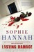 Lasting Damage (Spilling CID, #6) by Sophie Hannah