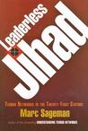 Leaderless Jihad: Terror Networks in the Twenty-First Century