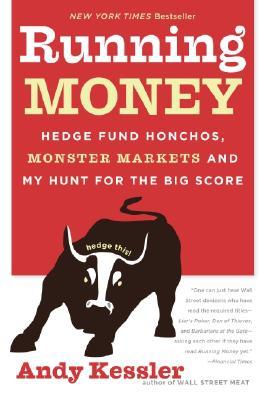 running-money-hedge-fund-honchos-monster-markets-and-my-hunt-for-the-big-score