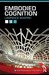 Embodied Cognition by Lawrence A. Shapiro Embodied Cognition by Lawrence A. Shapiro
