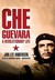 Che Guevara A Revolutionary Life by John Lee Anderson