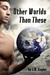 Other Worlds Than These by J.M. Snyder