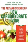 The Art and Science of Low Carbohydrate Living by Jeff S. Volek