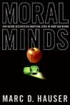 Moral Minds: How Nature Designed Our Universal Sense of Right and Wrong