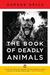 The Book of Deadly Animals by Gordon Grice