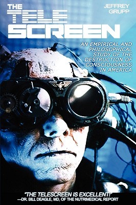 the-telescreen-an-empirical-study-of-the-destruction-and-despiritualization-of-consciousness