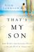 That's My Son How Moms Can Influence Boys to Become Men of Character by Rick Johnson