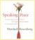 Speaking Peace: Connecting with Others Through Nonviolent Communication