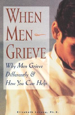 When Men Grieve: Why Men Grieve Differently and How You Can Help Epub Free Download When Men Grieve: Why Men Grieve Differently and How You Can Help Epub Free Download