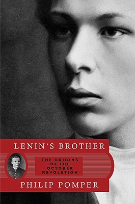 Lenins Brother: The Origins of the October Revolution