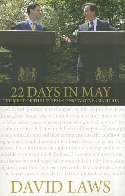 22 Days in May: The Birth of the Lib Dem-Conservative Coalition EPUB PDF 978-1849540803 por David Laws