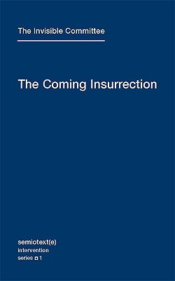 The Coming Insurrection - Comit&eacute; invisible