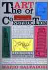 The Art of Construction: Projects and Principles for Beginning Engineers Architects The Art of Construction: Projects and Principles for Beginning Engineers Architects