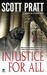 Injustice For All by Scott Pratt