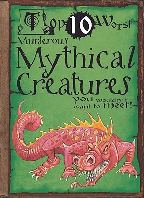 Top Ten Worst Murderous Mythical Creatures You Wouldn't Want To Meet!