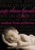 Into These Hands: Wisdom from Midwives