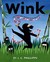 Wink The Ninja Who Wanted to be Noticed by J.C. Phillipps
