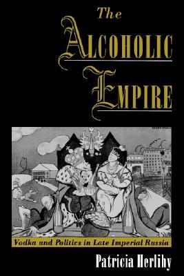 the-alcoholic-empire-vodka-politics-in-late-imperial-russia