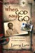 When God Says Go The Amazing Journey of a Slave's Daughter by Lorry Lutz