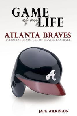 game-of-my-life-atlanta-braves