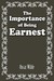 The Importance Of Being Earnest by Oscar Wilde