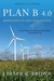 Plan B 4.0 Mobilizing to Save Civilization by Lester Russell Brown
