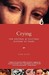 Crying A Natural and Cultural History of Tears by Tom Lutz