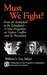 Must We Fight? From the Battlefield to the Schoolyard-A New Perspective on Violent Conflict and Its Prevention by William Ury