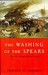 The Washing Of The Spears The Rise and Fall of the Zulu Nation Under Shaka and its Fall in the Zulu War of 1879 by Donald R. Morris