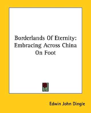 borderlands-of-eternity-embracing-across-china-on-foot