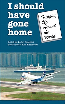 i-should-have-gone-home-tripping-up-around-the-world