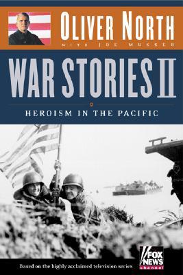 Heroism in the Pacific (War Stories #2)  -  Oliver North, Joe Musser (Editor)
