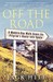 Off the Road A Modern-Day Walk Down the Pilgrim's Route into Spain by Jack Hitt