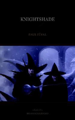 Knightshade By Paul Feval Pere Knightshade By Paul Feval Pere