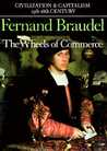 Civilization and Capitalism 15th-18th Century, Vol 2 by Fernand Braudel Civilization and Capitalism 15th-18th Century, Vol 2 by Fernand Braudel