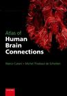 Atlas of Human Brain Connections by Marco Catani