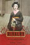 Rivalry: A Geisha's Tale (Japanese Studies Series)