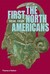 The First North Americans An Archaeological Journey by Brian M. Fagan