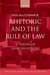 Rhetoric and the Rule of Law: A Theory of Legal Reasoning