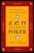 Zen and the Art of Poker Timeless Secrets to Transform Your Game by Larry Phillips