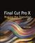Final Cut Pro X Making the Transition by Larry Jordan