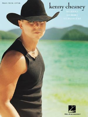 Kenny Chesney - No Shoes, No Shirt, No Problems by Kenny ...