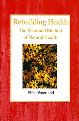 Rebuilding Health: The Waerland Method of Natural Health Descargue libros electrónicos gratuitos en formato txt