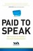 Paid To Speak: Best Practices for Building a Successful Speaking Business