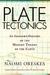 Plate Tectonics An Insider's History Of The Modern Theory Of The Earth by Naomi Oreskes