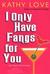 I Only Have Fangs For You (Young Brothers, #3) by Kathy Love