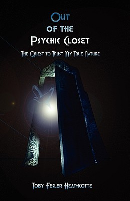 out-of-the-psychic-closet-the-quest-to-trust-my-true-nature
